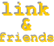 link & friends